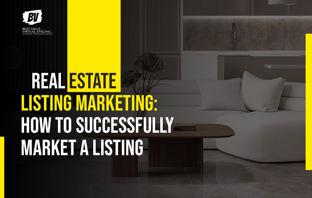 Real Estate Listing Marketing: How to Successfully Market a Listing